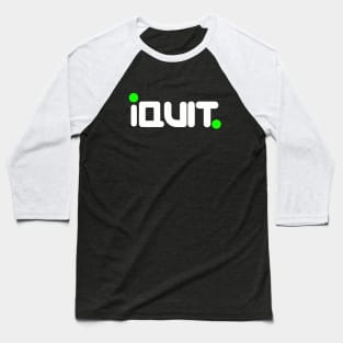 iQuit Baseball T-Shirt